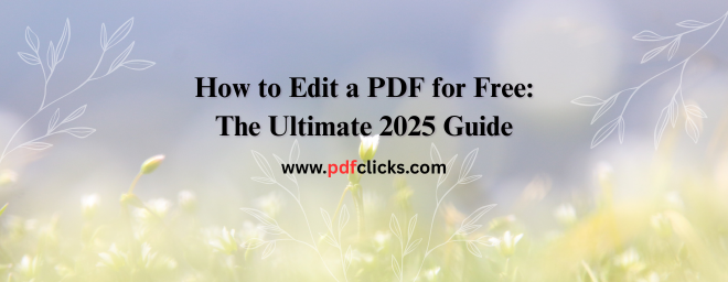 How to Edit a PDF for Free: The Ultimate 2025 Guide